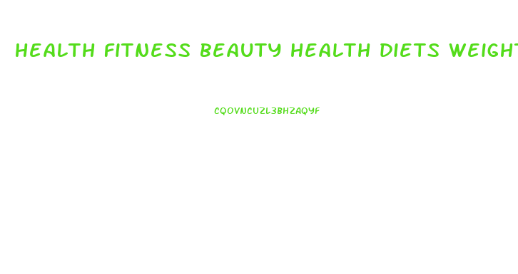 health fitness beauty health diets weight loss