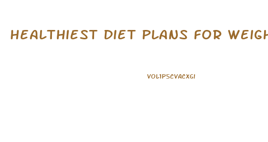healthiest diet plans for weight loss