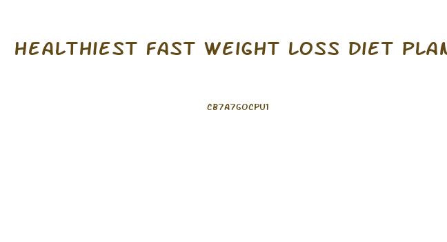 healthiest fast weight loss diet plan