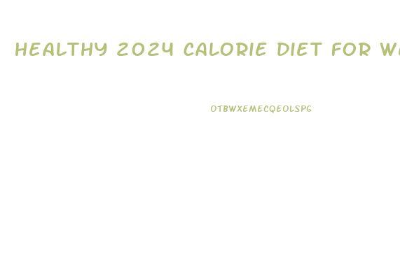 healthy 2024 calorie diet for weight loss