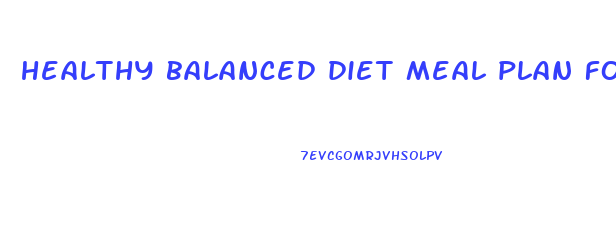 healthy balanced diet meal plan for weight loss