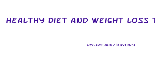 healthy diet and weight loss tips