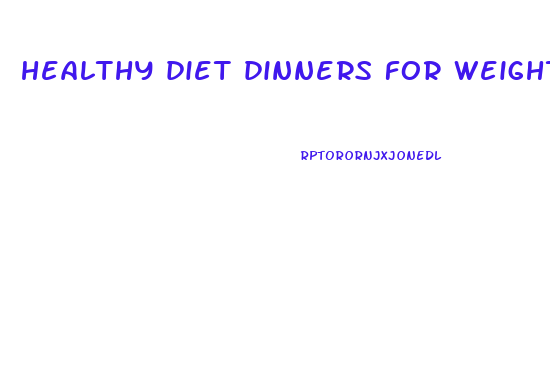healthy diet dinners for weight loss