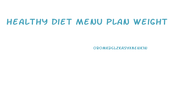 healthy diet menu plan weight loss