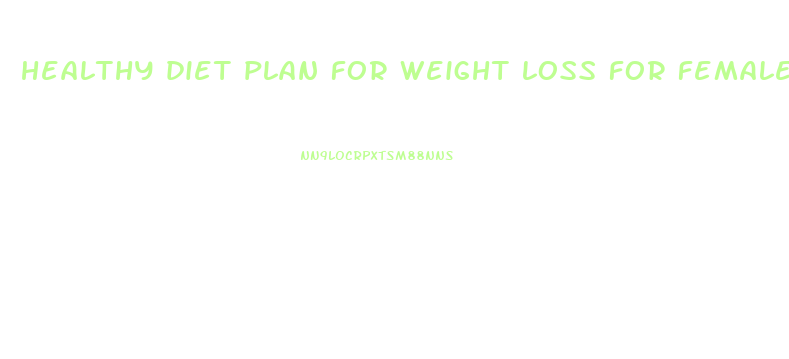 healthy diet plan for weight loss for female