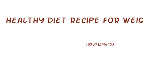 healthy diet recipe for weight loss