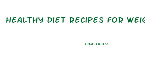 healthy diet recipes for weight loss
