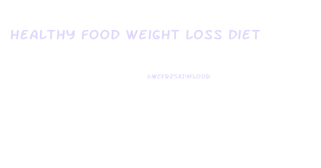 healthy food weight loss diet