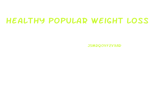 healthy popular weight loss diets