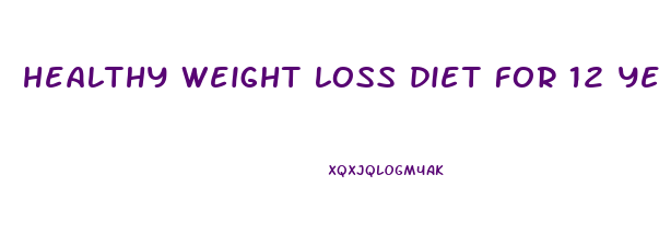 healthy weight loss diet for 12 year old