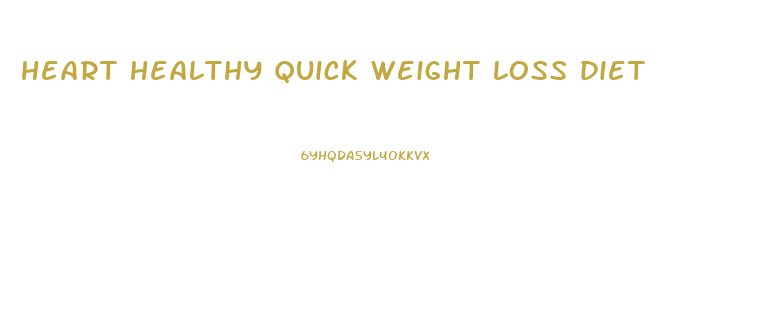heart healthy quick weight loss diet
