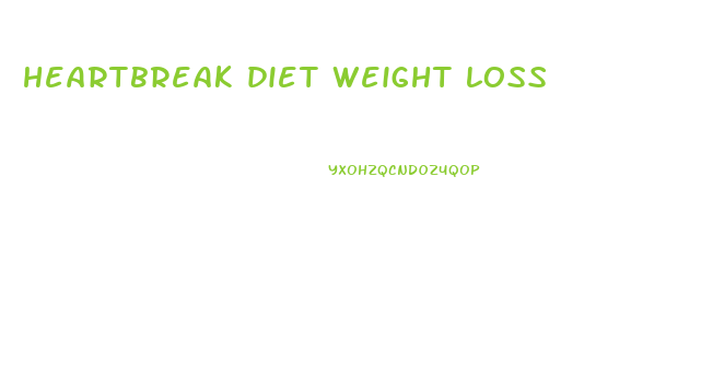 heartbreak diet weight loss