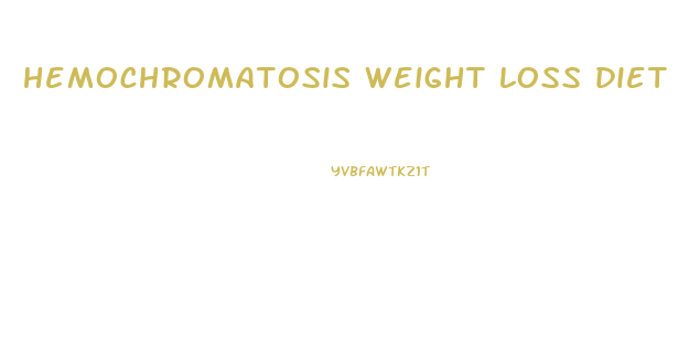 hemochromatosis weight loss diet