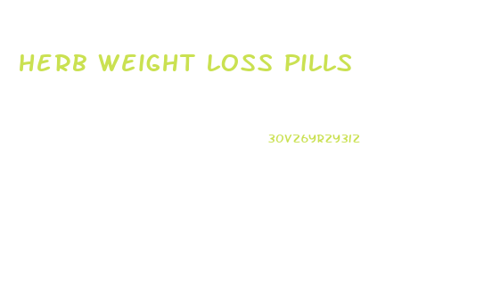 herb weight loss pills