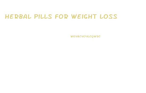 herbal pills for weight loss