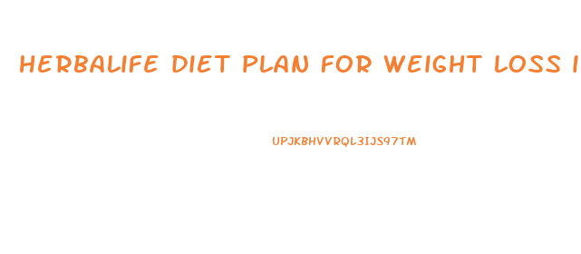 herbalife diet plan for weight loss india
