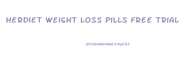 herdiet weight loss pills free trial