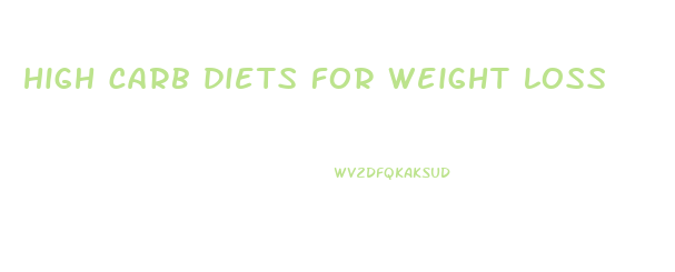 high carb diets for weight loss