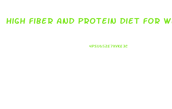 high fiber and protein diet for weight loss