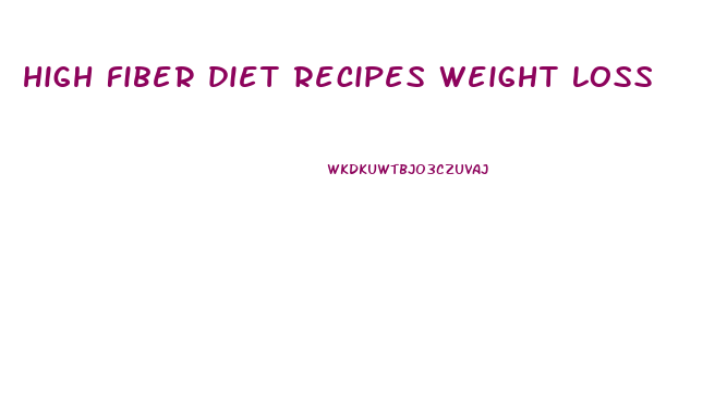high fiber diet recipes weight loss