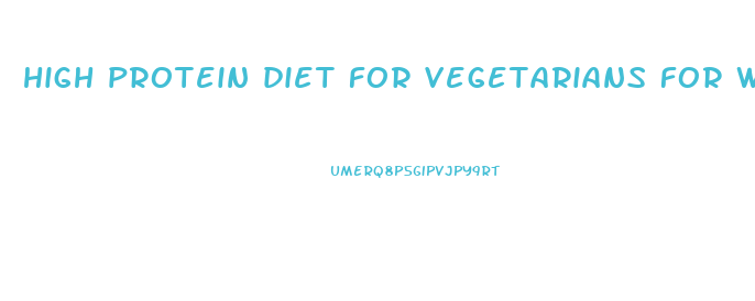 high protein diet for vegetarians for weight loss