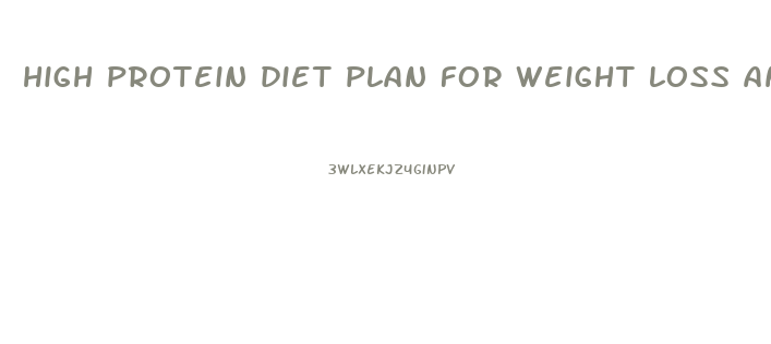 high protein diet plan for weight loss and muscle gain