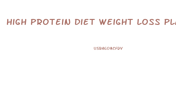 high protein diet weight loss plan