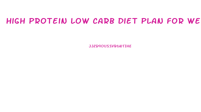 high protein low carb diet plan for weight loss