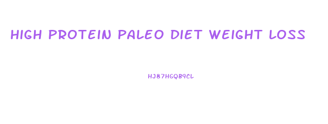 high protein paleo diet weight loss