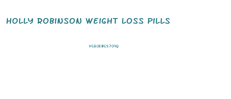 holly robinson weight loss pills