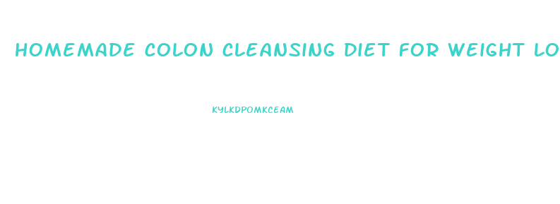 homemade colon cleansing diet for weight loss