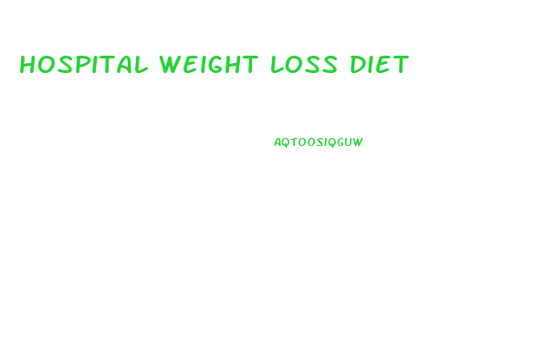 hospital weight loss diet