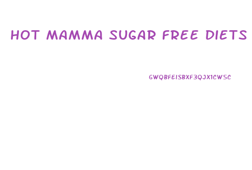 hot mamma sugar free diets for weight loss