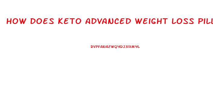 how does keto advanced weight loss pills work