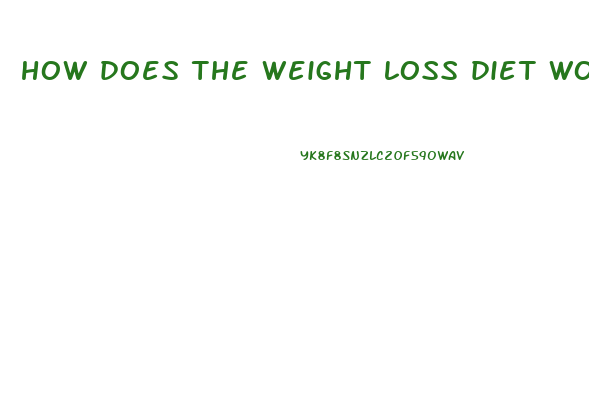 how does the weight loss diet works