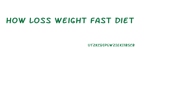 how loss weight fast diet