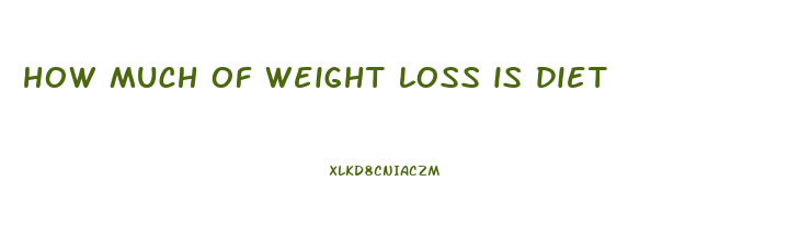 how much of weight loss is diet