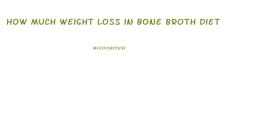 how much weight loss in bone broth diet