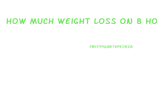 how much weight loss on 8 hour diet
