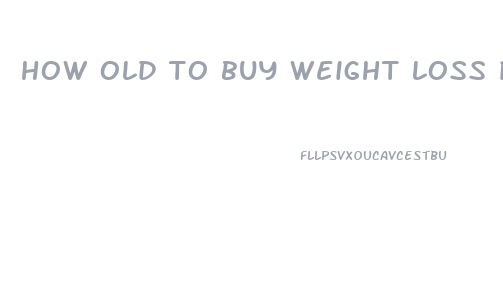 how old to buy weight loss pills uk