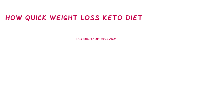 how quick weight loss keto diet