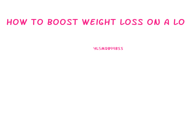 how to boost weight loss on a low carb diet