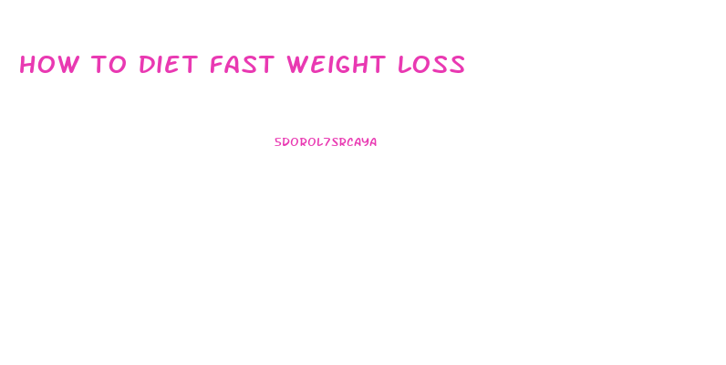 how to diet fast weight loss