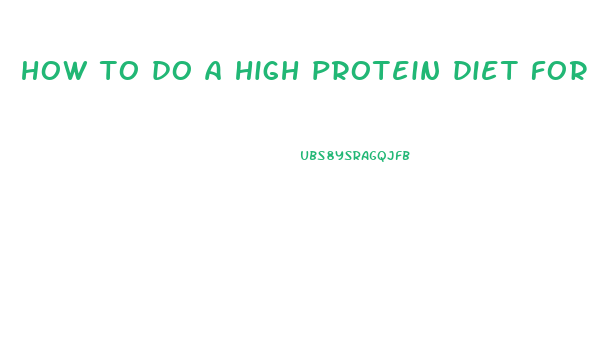 how to do a high protein diet for weight loss