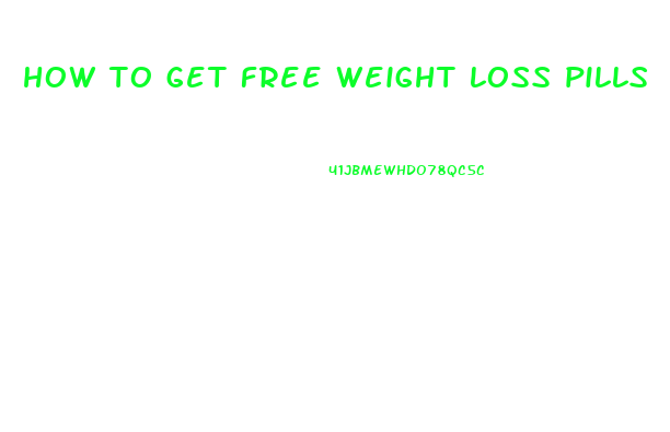 how to get free weight loss pills