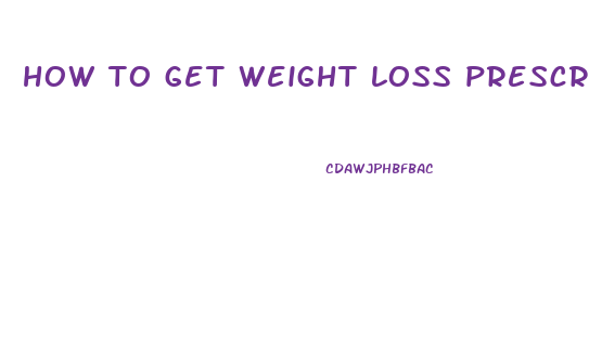 how to get weight loss prescription pill onlines