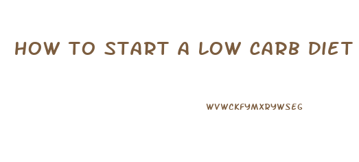 how to start a low carb diet for weight loss