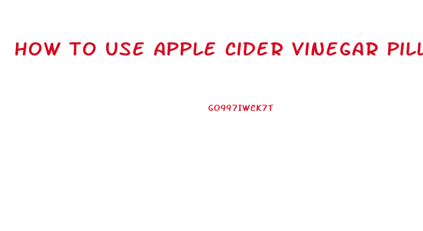 how to use apple cider vinegar pills for weight loss