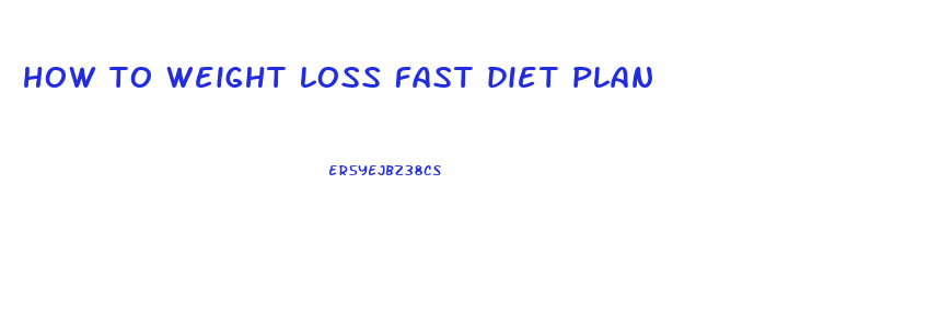 how to weight loss fast diet plan