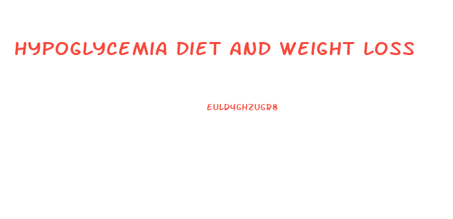 hypoglycemia diet and weight loss